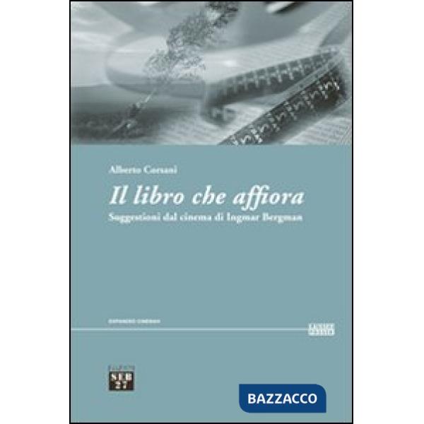 Libro che affiora. Suggestioni dal cinema di Ingmar Bergman (Il)