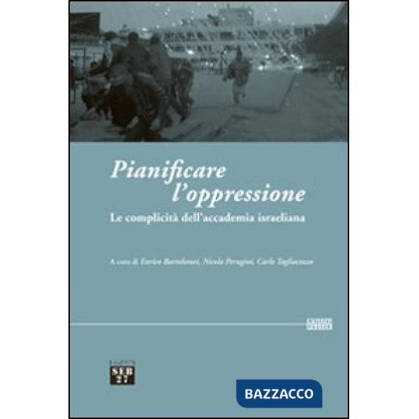 Pianificare l'oppressione. La complicità dell'accademia israeliana
