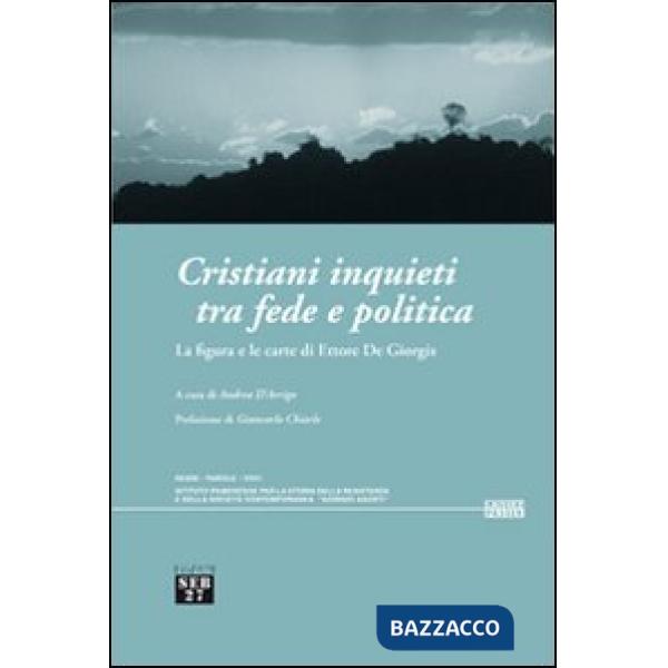 Cristiani inquieti tra fede e politica. La figura e le carte di Ettore De Giorgis