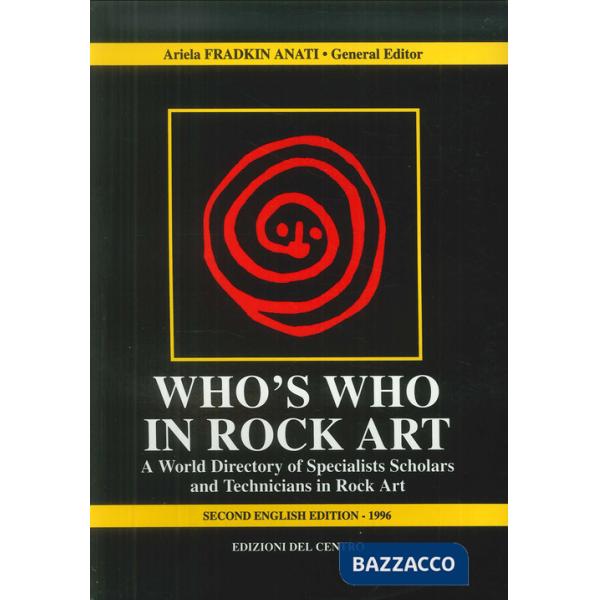 Who's who in rock art. A world directory of specialists scholars and technicians