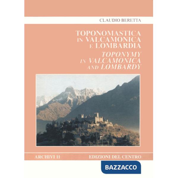 Toponomastica in Valcamonica e Lombardia. Etimologie e relazioni con il mondo an