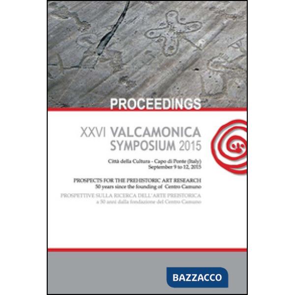 Valcamonica symposium 2015. Atti del 26° Convegno «prospettive sulla ricerca del