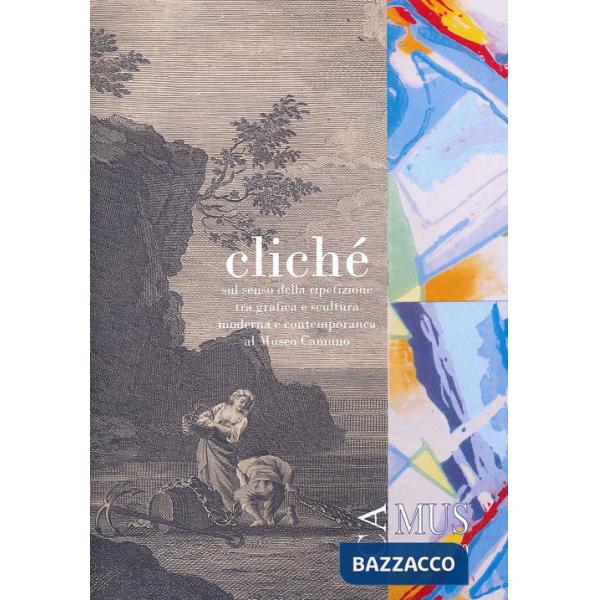 Cliché. Sul senso della ripetizione tra grafica e scultura moderna e contemporanea al Museo Camuno