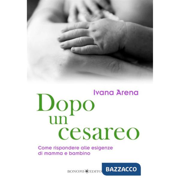 Dopo un cesareo. Come rispondere alle esigenze di mamma e bambino