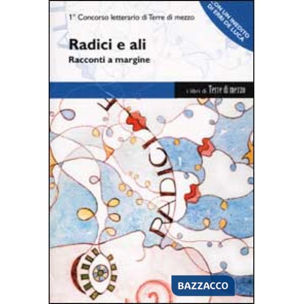 Radici e ali. Racconti a margine