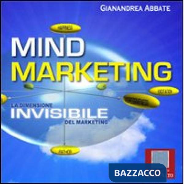 Mind marketing. La dimensione invisibile del marketing