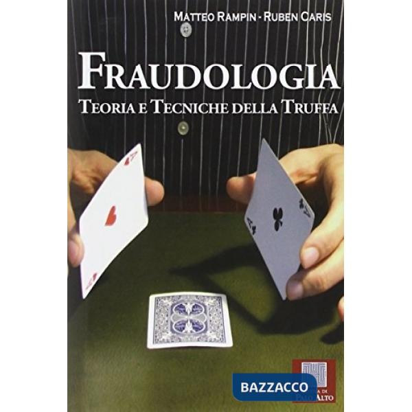 Fraudologia. Teoria e tecniche della truffa