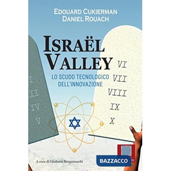 Israël valley. Lo scudo tecnologico dell'innovazione