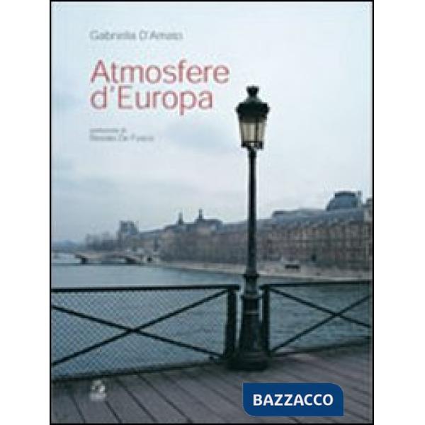 Atmosfere d'Europa. Ediz. illustrata