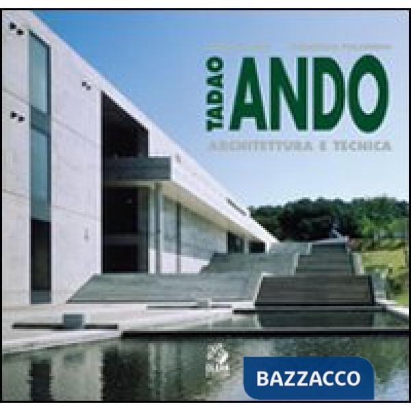 Tadao Ando. Architettura e tecnica