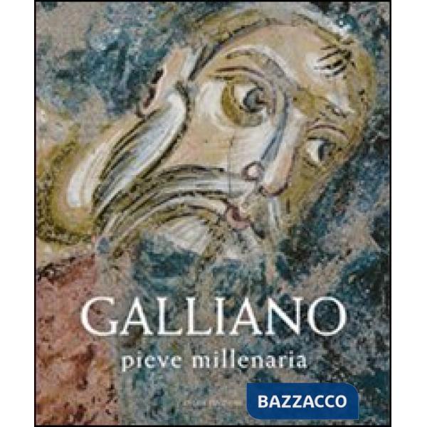Galliano, pieve millenaria. Ediz. illustrata