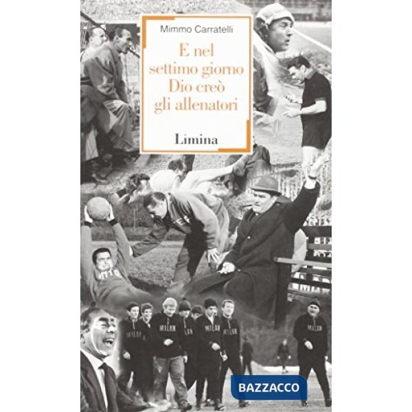 E nel settimo giorno Dio creò gli allenatori