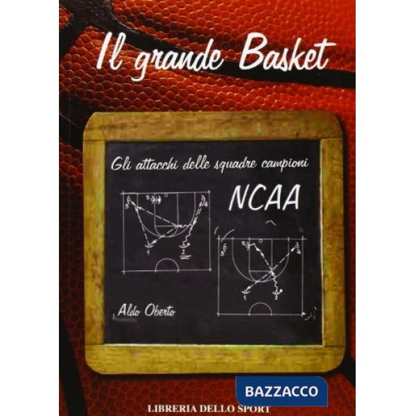 Grande basket. Gli attacchi delle squadre campioni NCAA (Il)