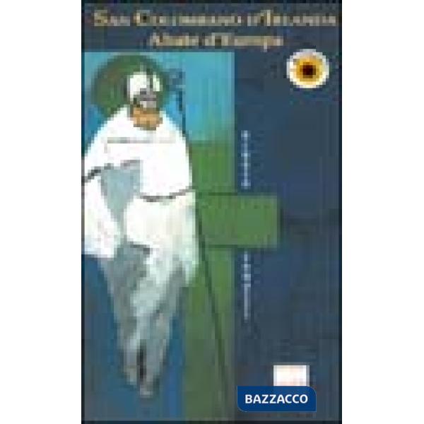 San Colombano d'Irlanda abate d'Europa