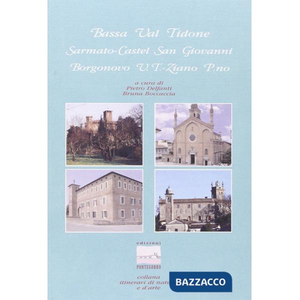Bassa val Tidone. Sarmato, Castel San Giovanni, Borgonovo Val Tidone, Ziano Piacentino