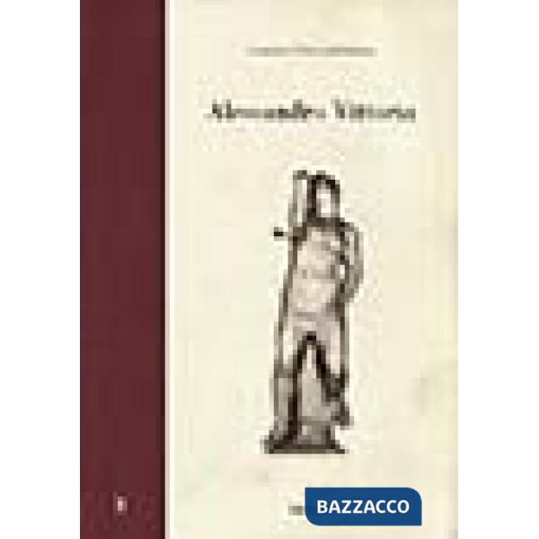 Alessandro Vittoria. Architettura, scultura e decorazione nella Venezia del tard