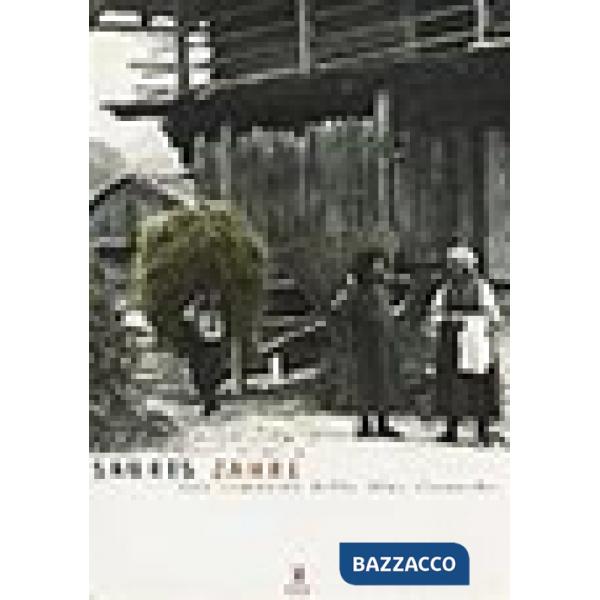 Sauris Zahre. Una comunità delle Alpi Carniche. Vol. 1