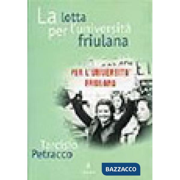 Lotta per l'università friulana (La)