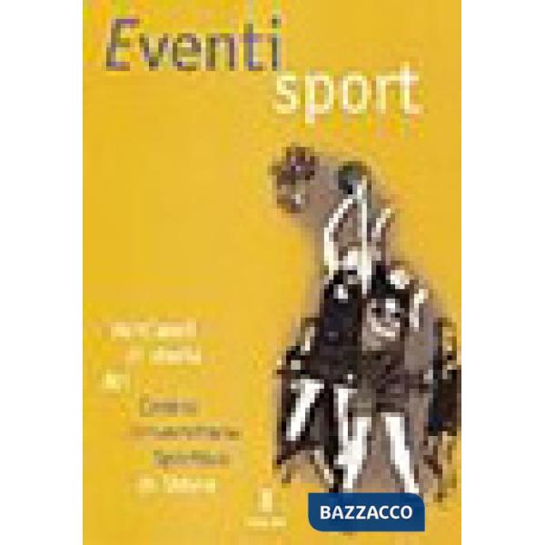 Eventi sport. Vent'anni di storia del Centro universitario sportivo di Udine