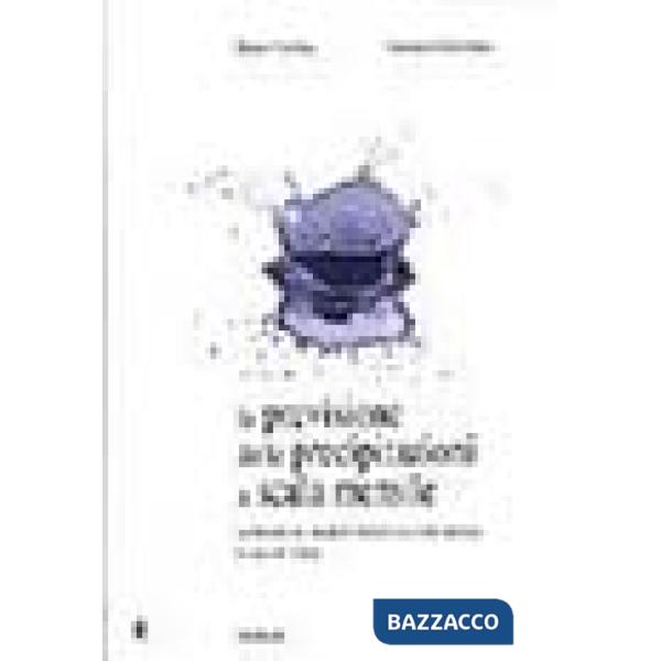 Previsione delle precipitazioni a scala mensile. Confronto tra modelli statistici e a reti neurali: il caso di Udine (La)