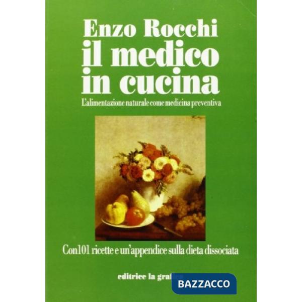 Medico in cucina. Teoria e pratica dell'alimentazione naturale come medicina pre