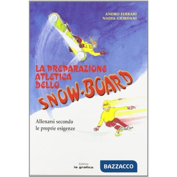 Preparazione atletica dello snow-board. Allenarsi secondo le proprie esigenze (L