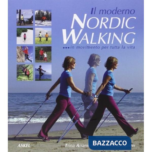 Moderno nordic walking in movimento per tutta la vita (Il)