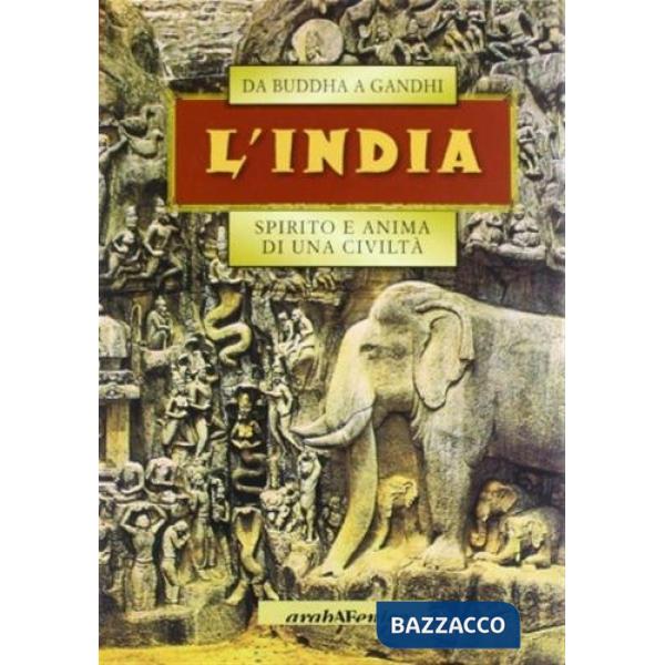 India. Spirito e anima di una civiltà (L')