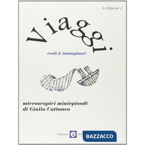 Viaggi. Reali & immaginari