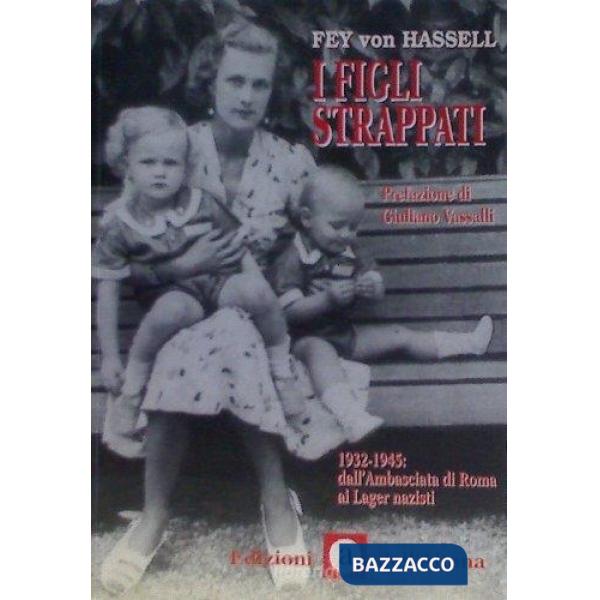 Figli strappati. 1932-1945: dall'ambasciata di Roma ai lager nazisti (I)
