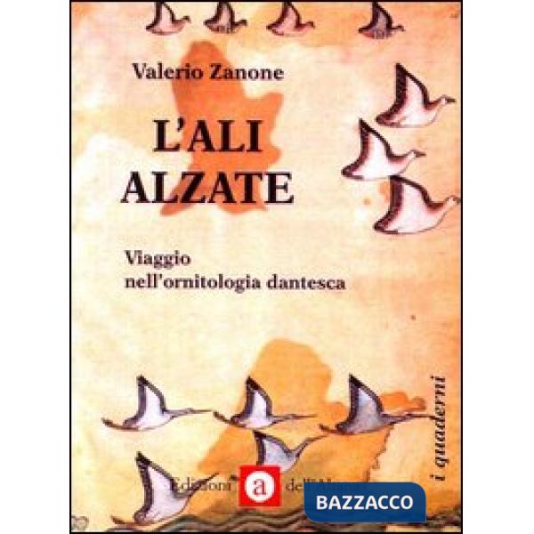 Ali alzate. Viaggio nell'ornitologia dantesca (L')