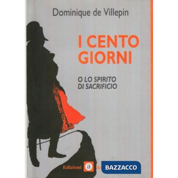 Cento giorni o lo spirito del sacrificio (I)