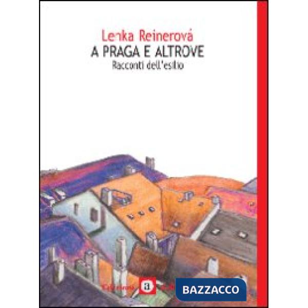 A Praga e altrove. Seconda guerra mondiale: racconti dell'esilio
