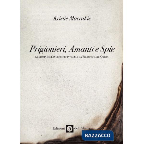 Prigionieri, amanti e spie. La storia dell'inchiostro invisibile da Erodoto a Al-Qaeda