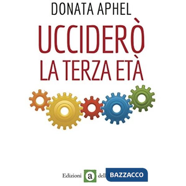Ucciderò la terza età