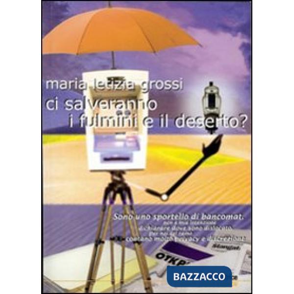 Ci salveranno i fulmini e il deserto?