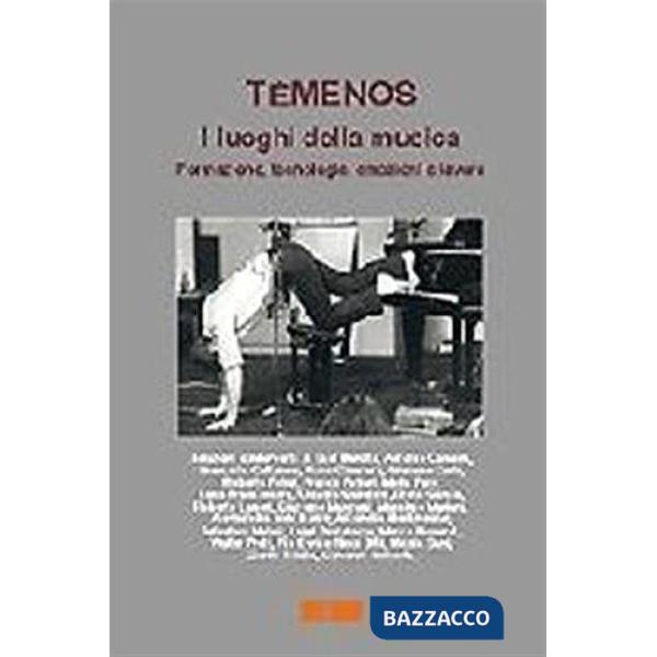 Tèmenos. I luoghi della musica. Formazione, tecnologie, emozioni e lavoro