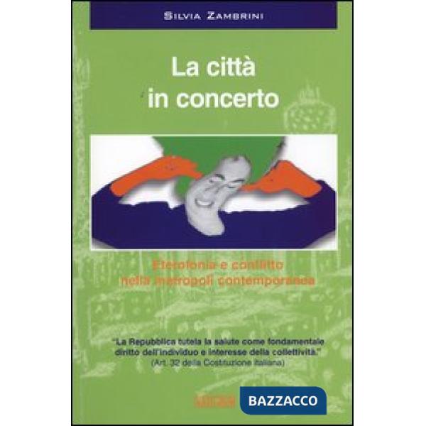 Città in concerto. Eterofonia e conflitto nella metropoli contemporanea. Con CD 
