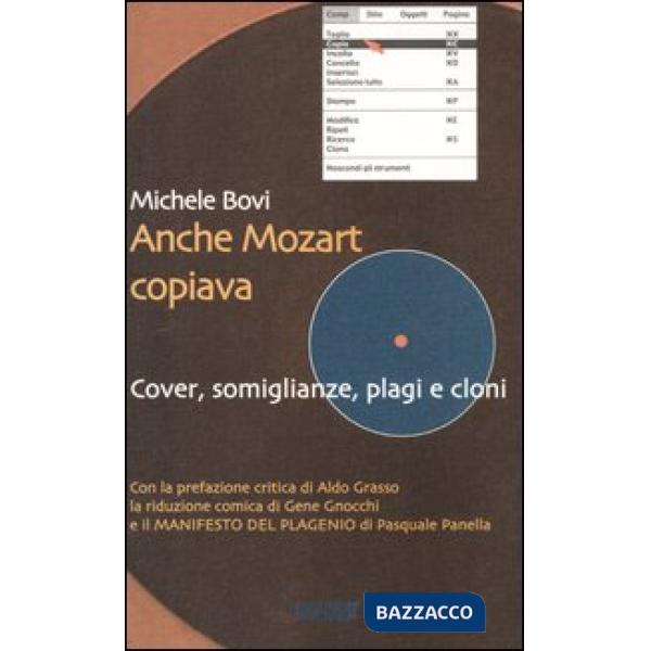 Anche Mozart copiava. Cover, somiglianze, plagi e cloni