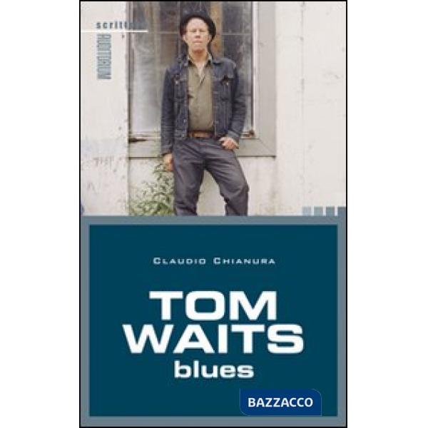 Tom Waits. Blues
