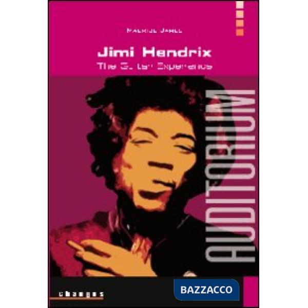 Jimi Hendrix. The guitar experience