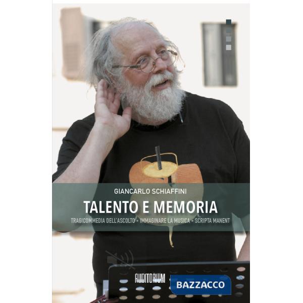 Talento e memoria. Tragicommedia dell'ascolto-Immaginare la musica-Scripta manent