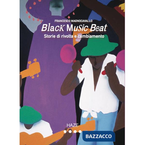 Black music beat. Storie di rivolta e cambiamento