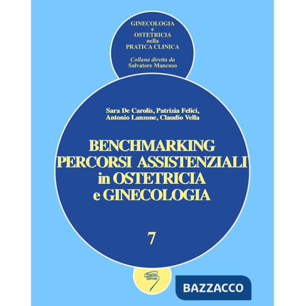 Benchmarking. Percorsi assistenziali in ginecologia e ostetricia. Ediz. a spirale