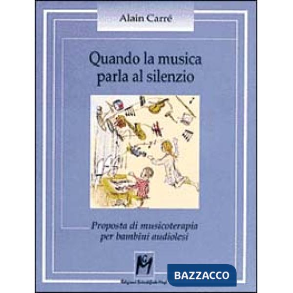 Quando la musica parla al silenzio. Proposta di musicoterapia per bambini audiol