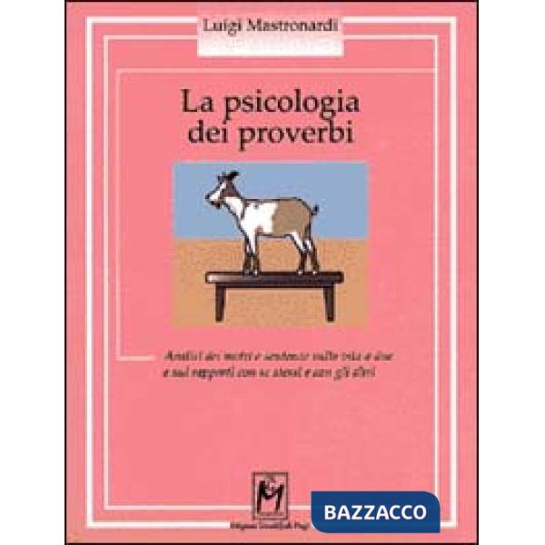 Psicologia dei proverbi. Analisi dei motti e sentenze sulla vita a due e sui rapporti con se stessi e con gli altri (La)