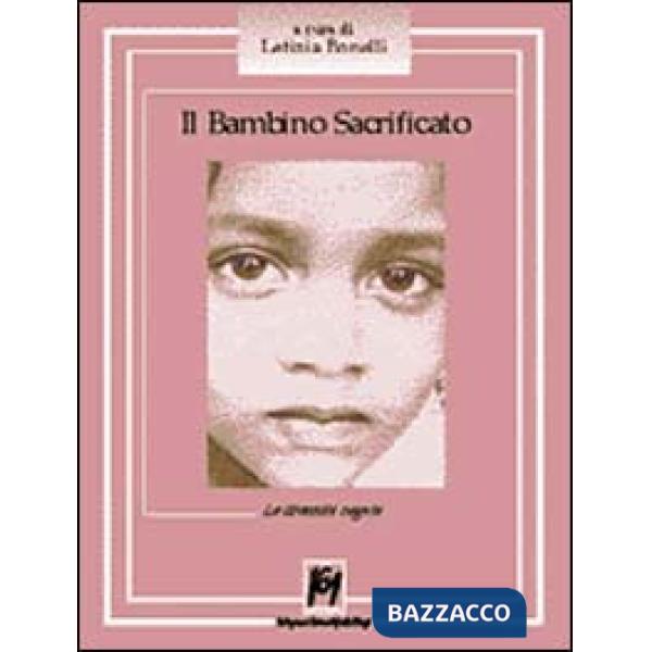 Bambino sacrificato. Le diversità negate (Il)