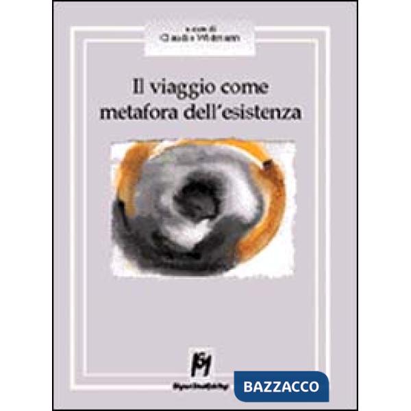 Viaggio come metafora dell'esistenza (Il)