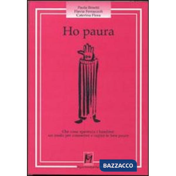 Ho paura. Che cosa spaventa i bambini: un modo per conoscere e capire le loro paure