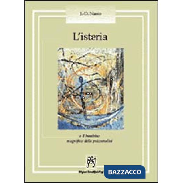 Isteria o il bambino magnifico della psicoanalisi (L')